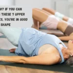 Over 50? If You Can Perform These 7 Upper Body Moves, You're in Good Shape