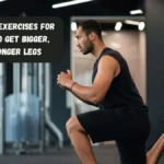7 Best Exercises For Men To Get Bigger, Stronger Legs