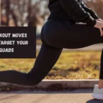 7 Workout Moves That Target Your Quads