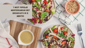 7 Most Popular Mediterranean Diet Breakfasts in 15 Minutes