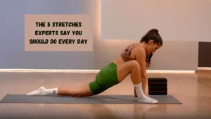 The 5 Stretches Experts Say You Should Do Every Day