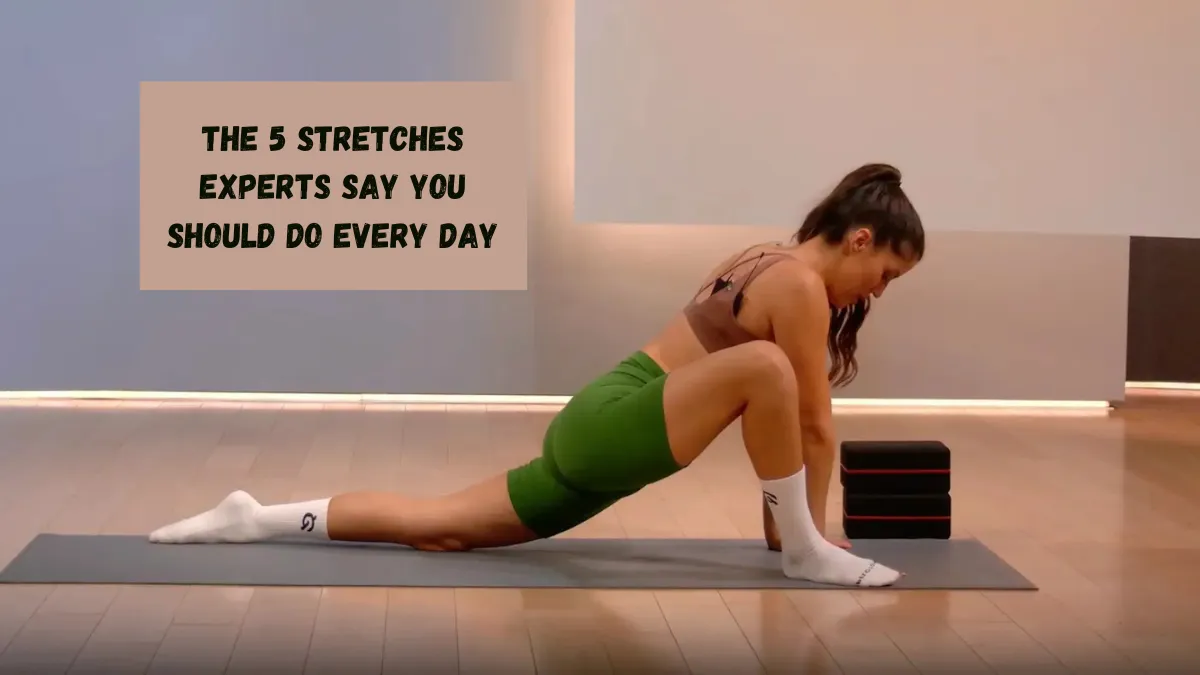 The 5 Stretches Experts Say You Should Do Every Day