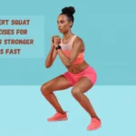 6 Expert Squat Exercises for Building Stronger Legs Fast