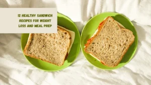 12 Healthy Sandwich Recipes for Weight Loss and Meal Prep