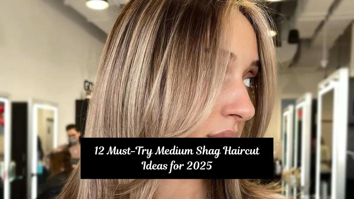 12 Must-Try Medium Shag Haircut Ideas for 2025