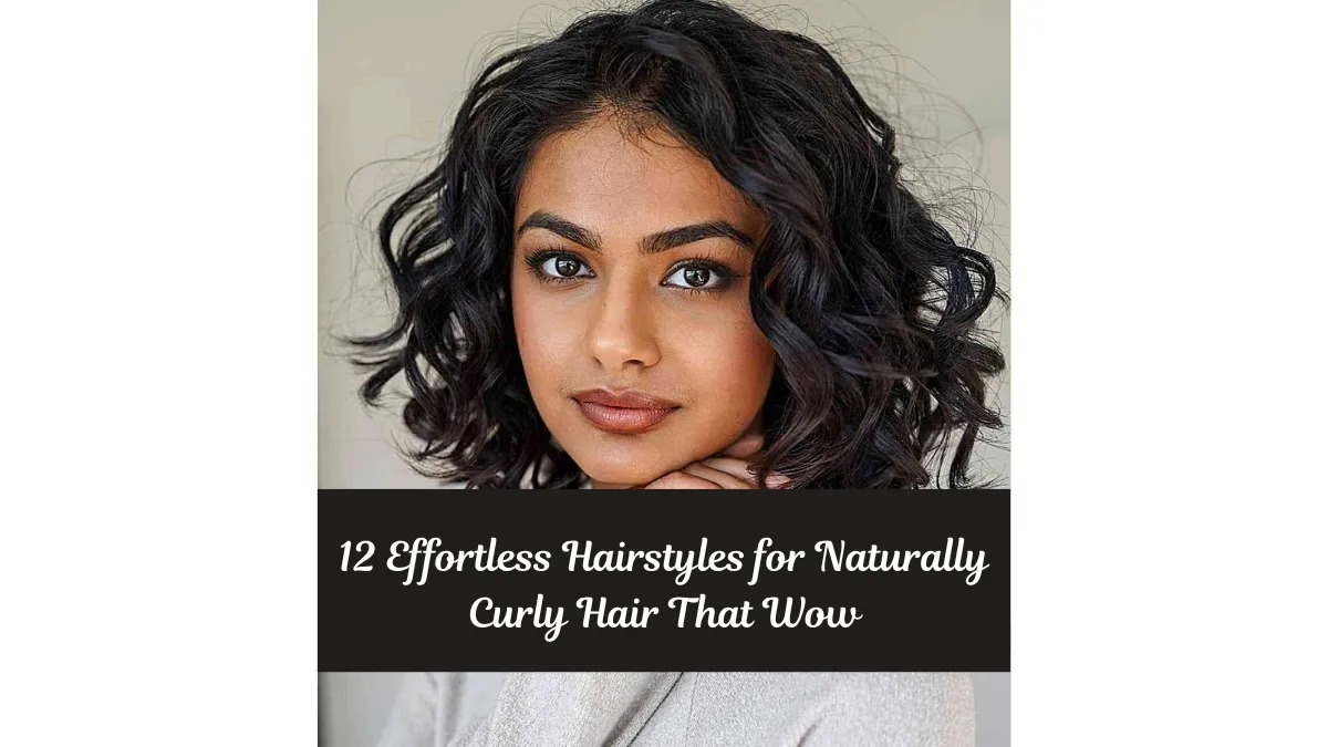 12 Effortless Hairstyles for Naturally Curly Hair That Wow